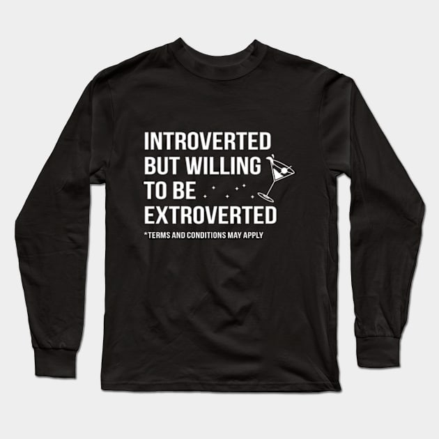 Introvert Willing To Be Extrovert Long Sleeve T-Shirt by Plan8